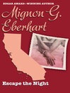 Escape the Night by Mignon G. Eberhart eBook